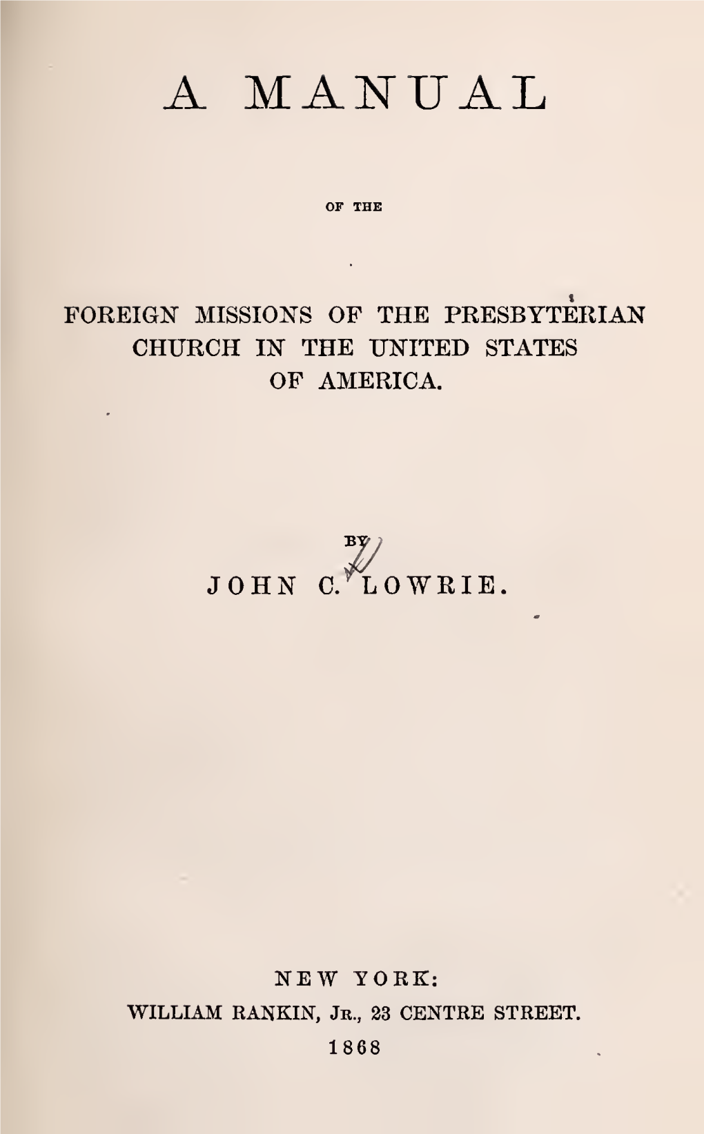 A Manual of the Foreign Missions of the Presbyterian Church in The
