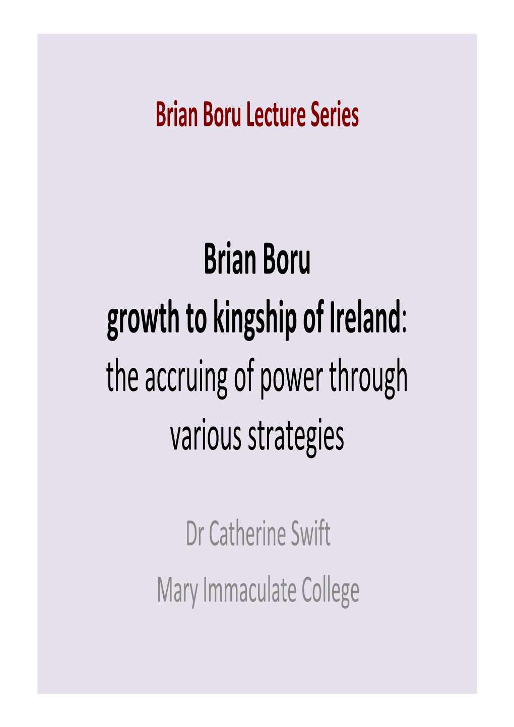 Brian Boru Growth to Kingship of Ireland: the Accruing of Power