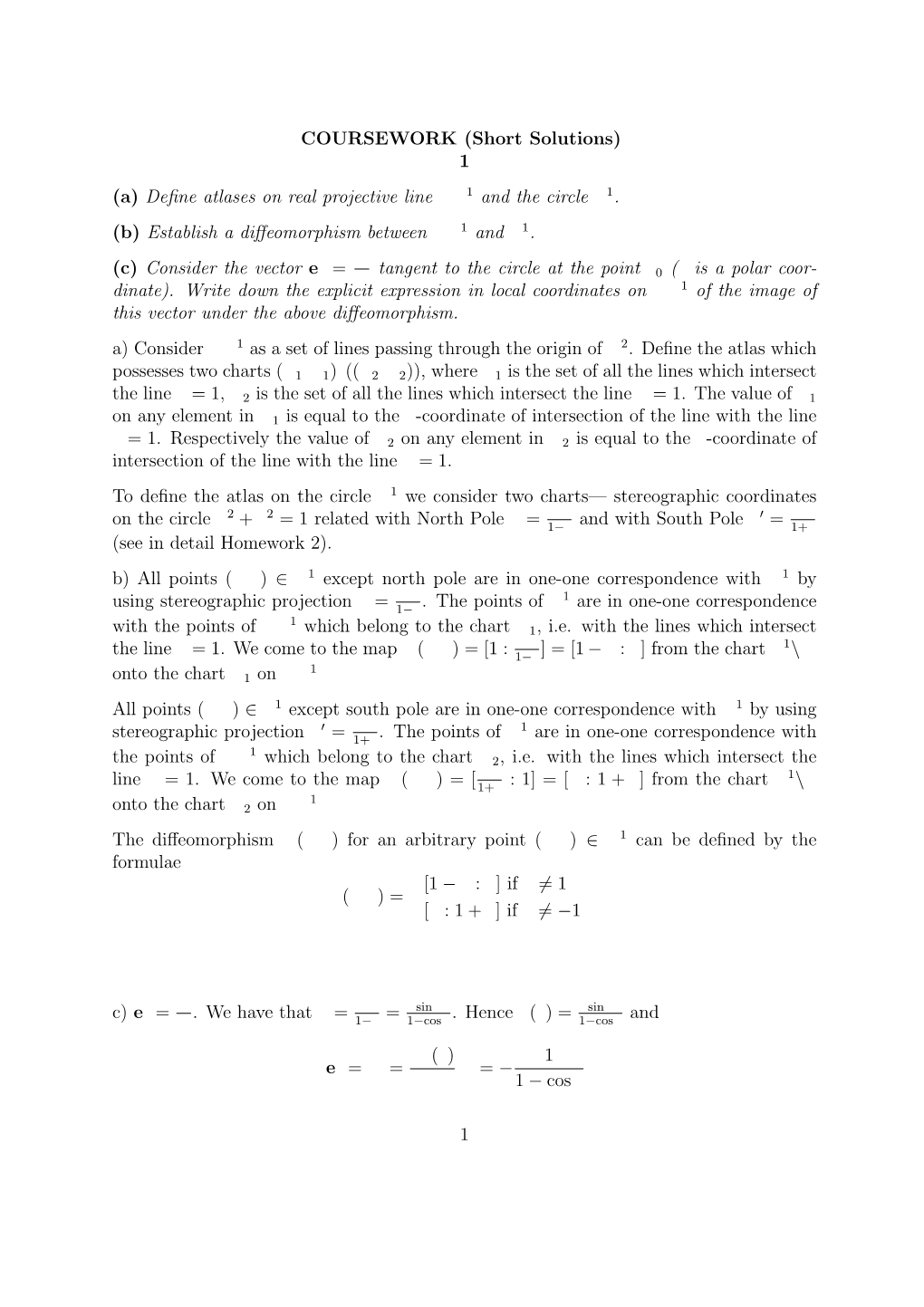 COURSEWORK (Short Solutions) 1 (A) Define Atlases on Real Projective Line RP1 and the Circle S1. (B) Establish a Diffeomorphism