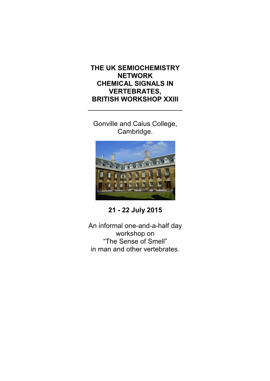 The Uk Semiochemistry Network Chemical Signals in Vertebrates, British Workshop Xxiii ______