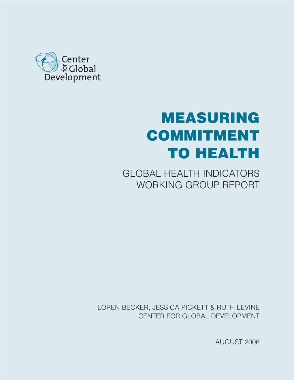 Measuring Commitment to Health Global Health Indicators Working Group Report