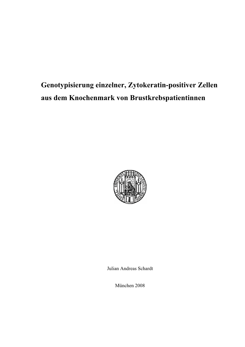 Genotypisierung Einzelner, Zytokeratin-Positiver Zellen Aus Dem Knochenmark Von Brustkrebspatientinnen