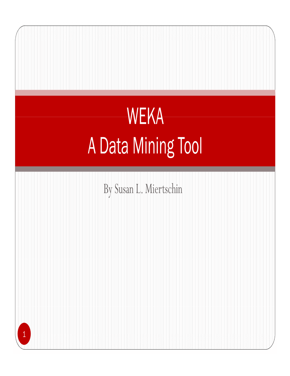 WEKA a Data Mining Tool