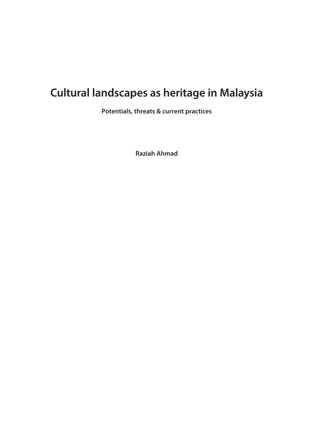 Cultural Landscapes As Heritage in Malaysia