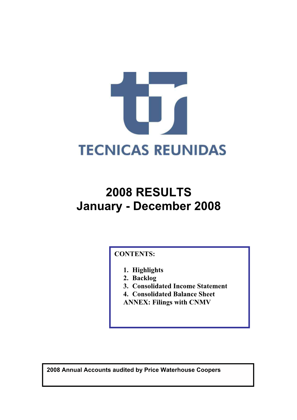 2008 RESULTS January - December 2008