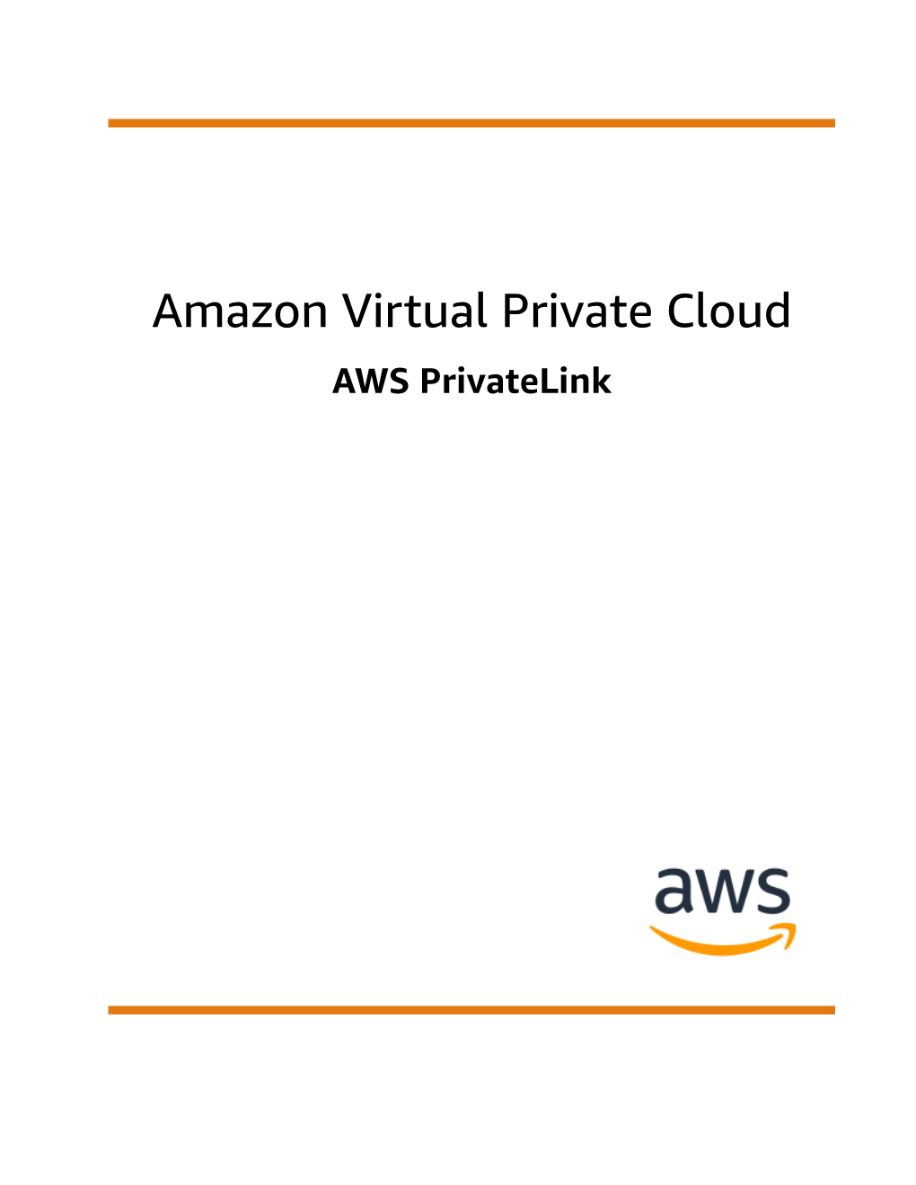 Amazon Virtual Private Cloud AWS Privatelink Amazon Virtual Private Cloud AWS Privatelink