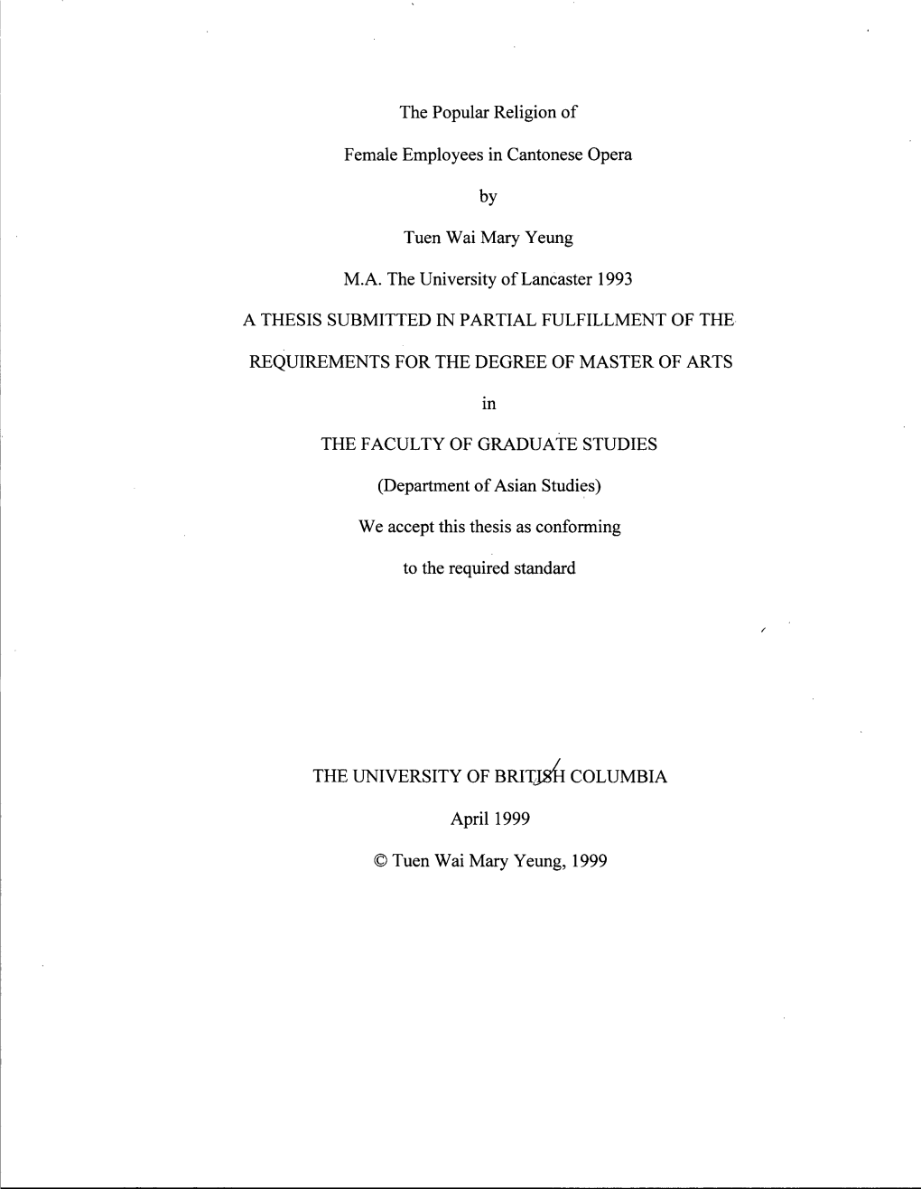 The Popular Religion of Female Employees in Cantonese Opera by Tuen Wai Mary Yeung M.A. the University of Lancaster 1993 a THESI