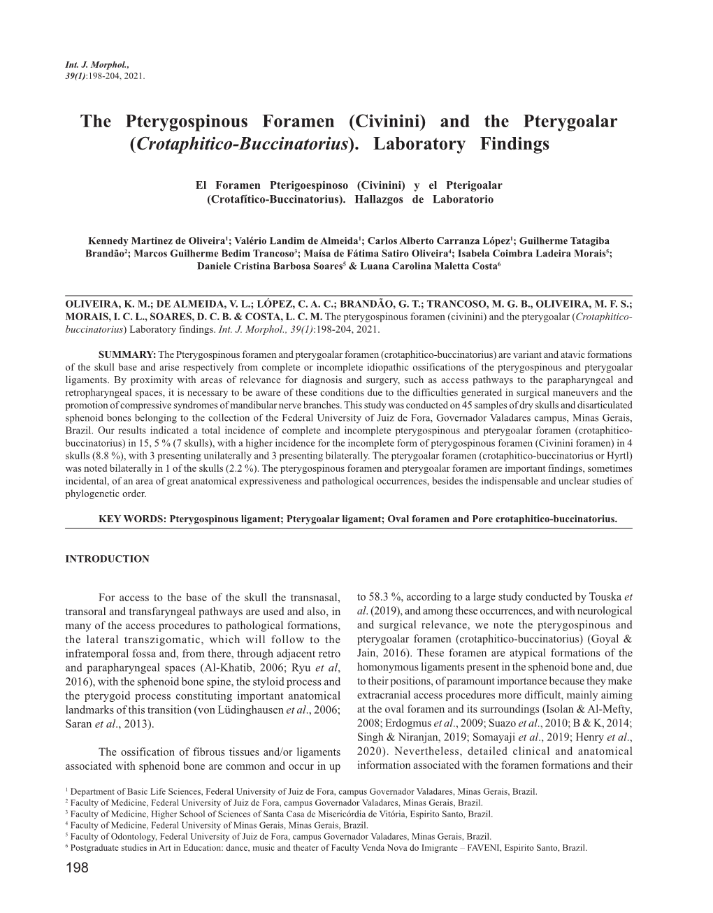 The Pterygospinous Foramen (Civinini) and the Pterygoalar (Crotaphitico-Buccinatorius). Laboratory Findings