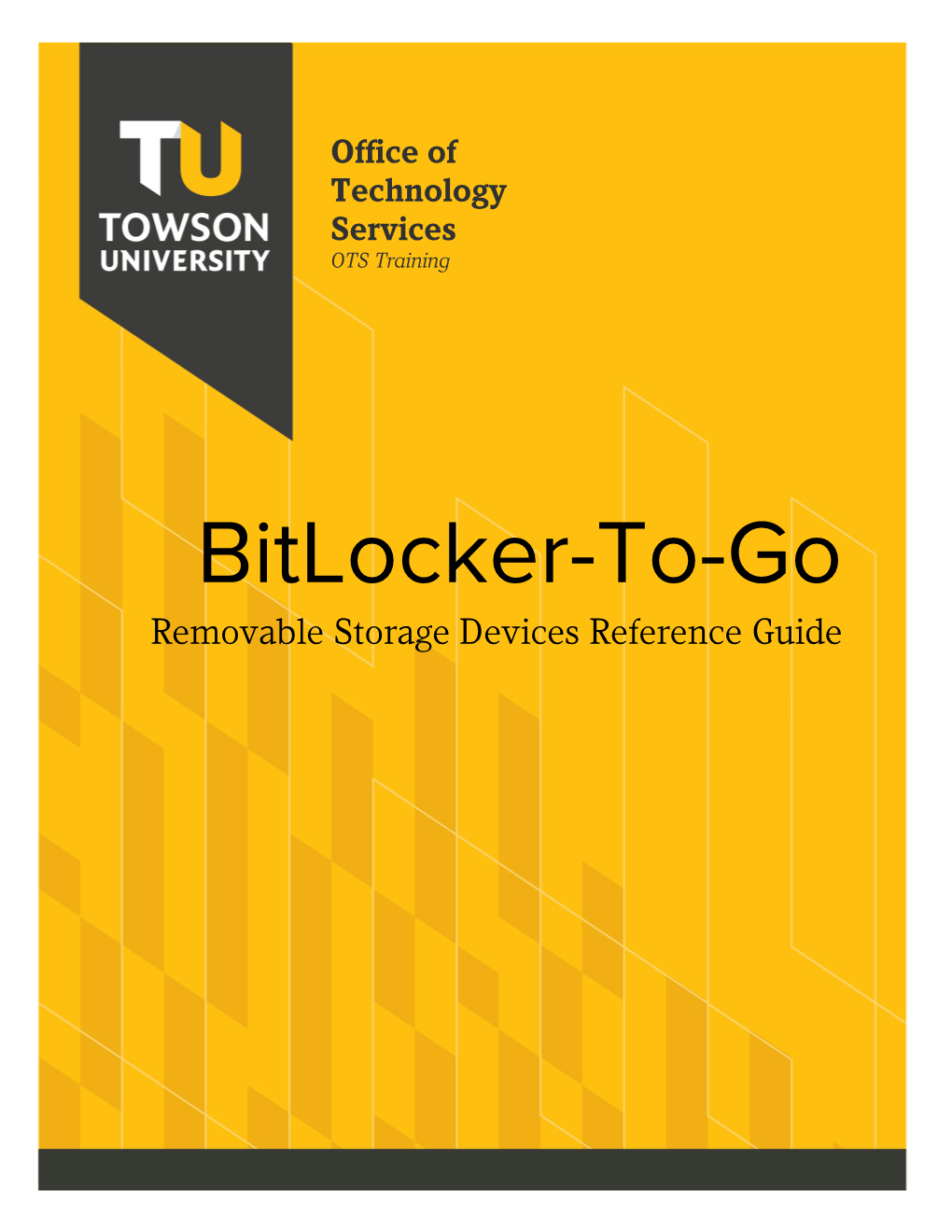 Bitlocker-To-Go Removable Storage Devices Reference Guide