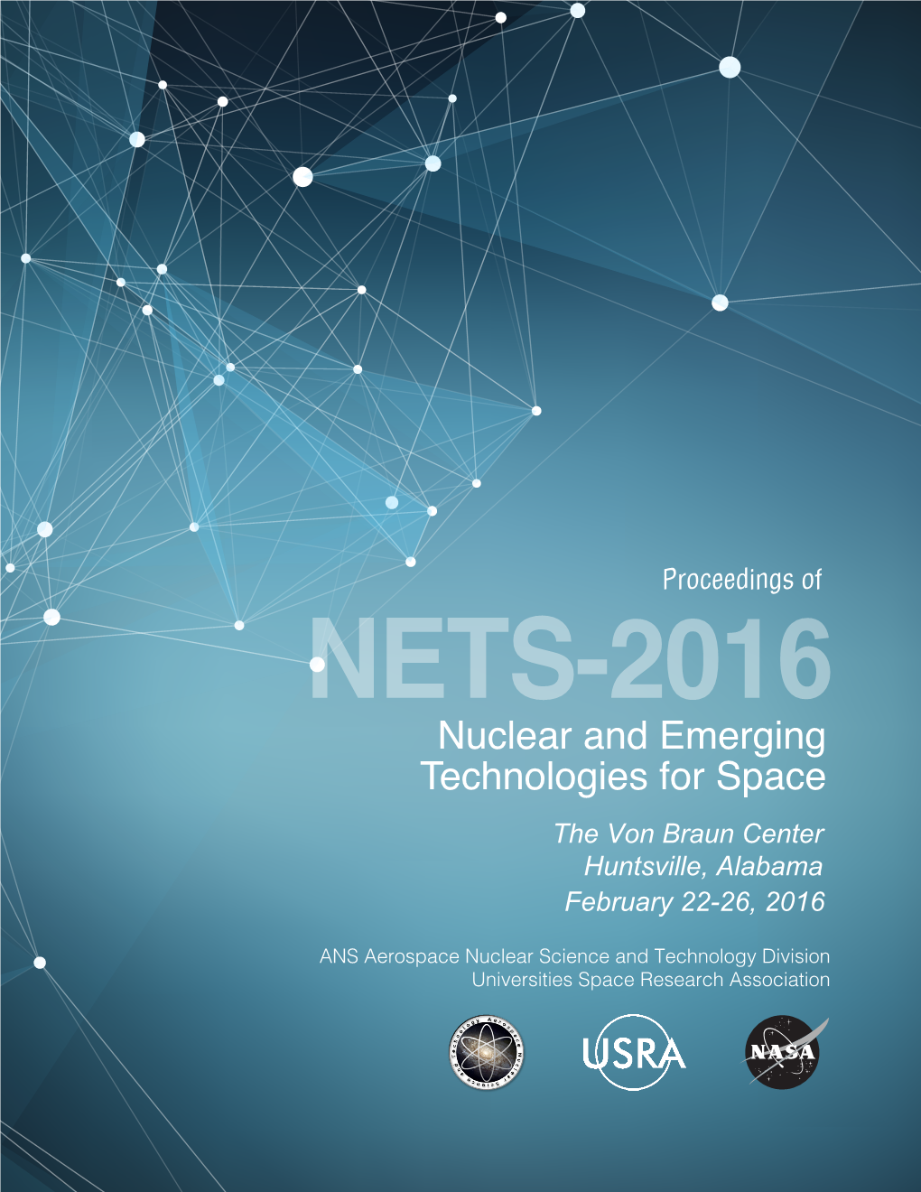 Nuclear and Emerging Technologies for Space the Von Braun Center Huntsville, Alabama February 22-26, 2016