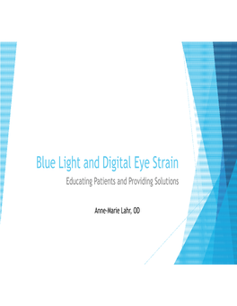 Blue Light and Digital Eye Strain Educating Patients and Providing Solutions
