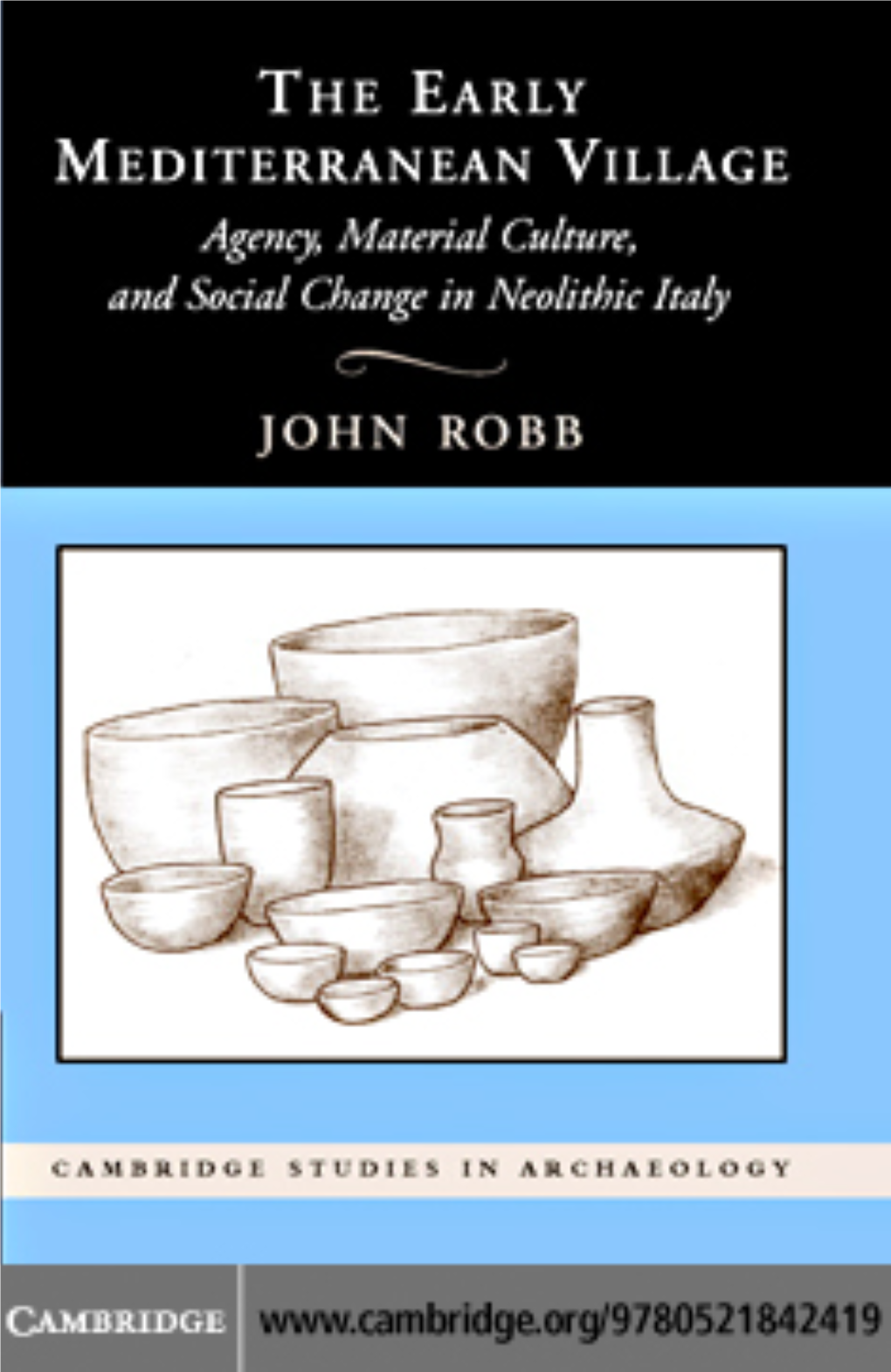 The Early Mediterranean Village: Agency, Material Culture, and Social Change in Neolithic Italy