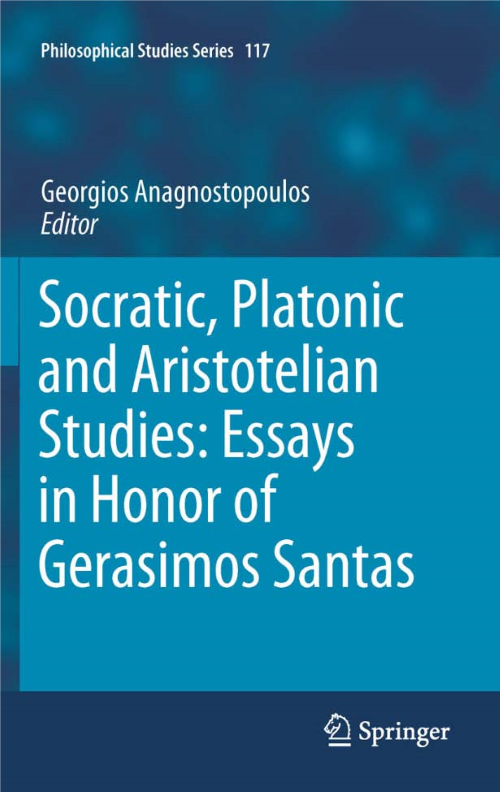 Socratic, Platonic and Aristotelian Studies: Essays in Honor of Gerasimos Santas PHILOSOPHICAL STUDIES SERIES