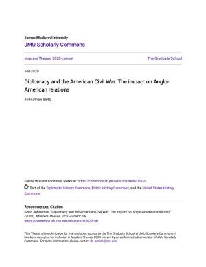 Diplomacy and the American Civil War: the Impact on Anglo- American Relations