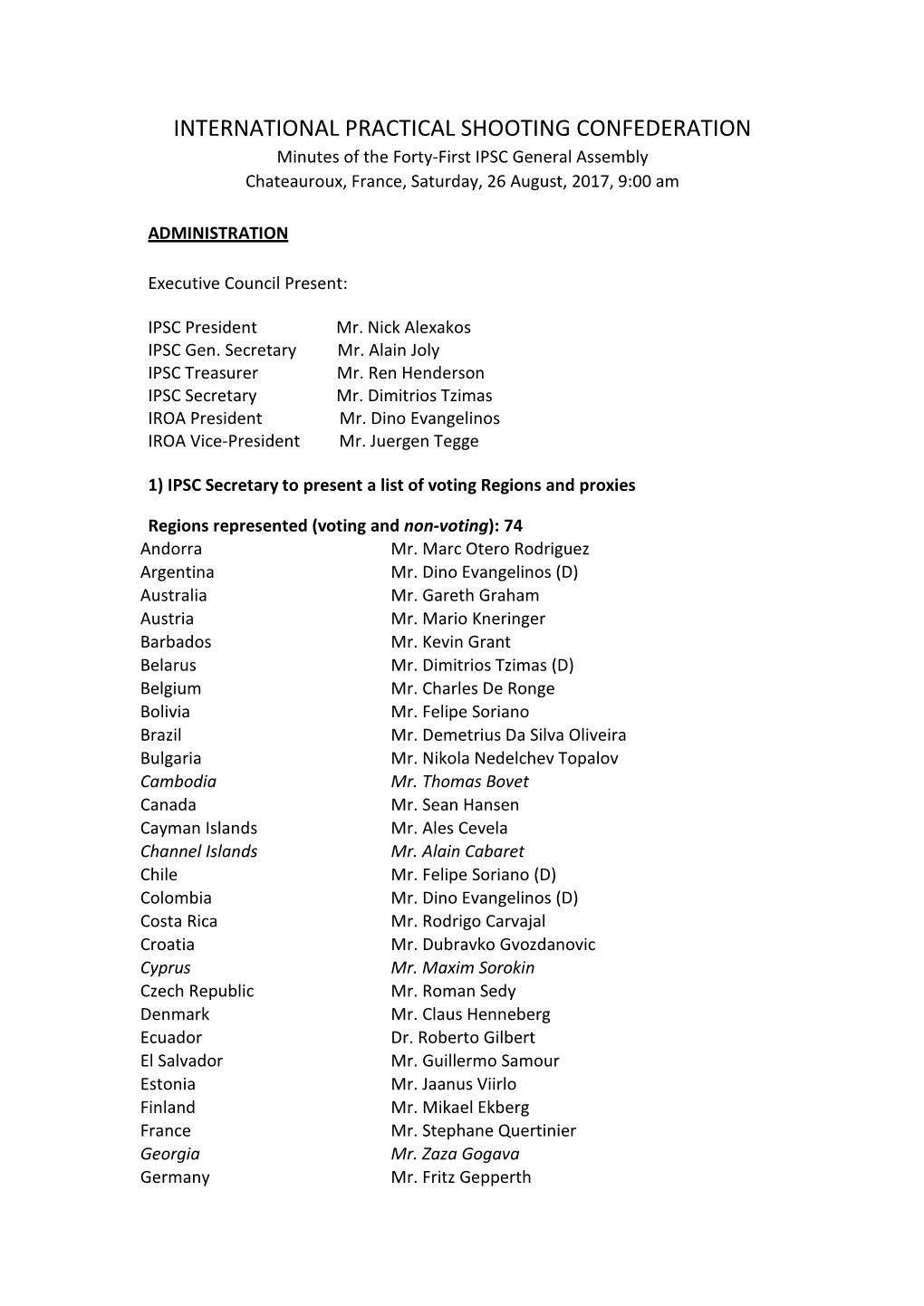 INTERNATIONAL PRACTICAL SHOOTING CONFEDERATION Minutes of the Forty-First IPSC General Assembly Chateauroux, France, Saturday, 26 August, 2017, 9:00 Am