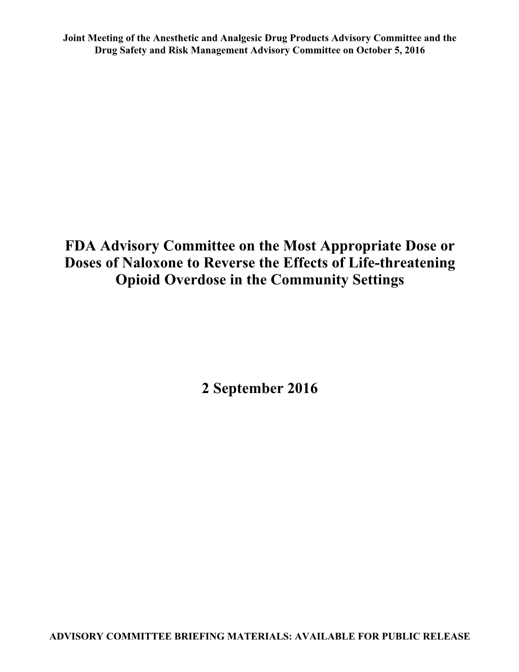 FDA Advisory Committee on the Most Appropriate Dose Or Doses of Naloxone to Reverse the Effects of Life-Threatening Opioid Overdose in the Community Settings