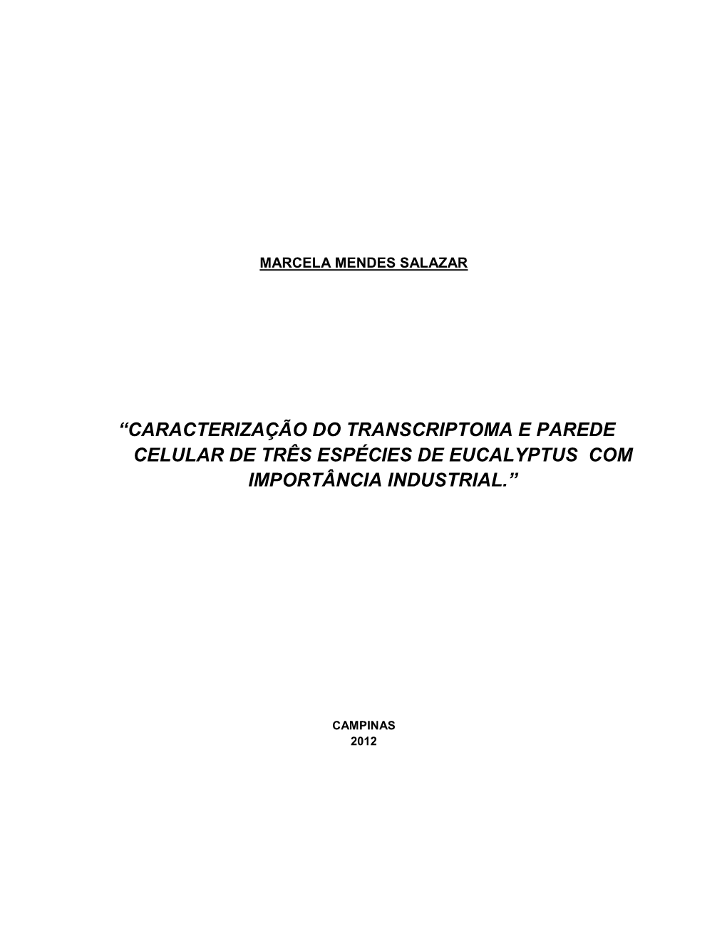 Caracterização Do Transcriptoma E Parede Celular De Três Espécies De Eucalyptus Com Importância Industrial.”