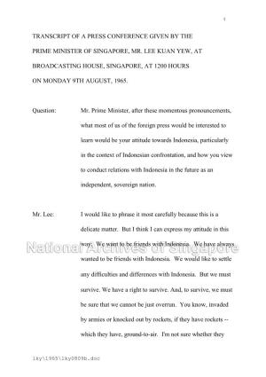 Transcript of a Press Conference Given by the Prime Minister of Singapore, Mr. Lee Kuan Yew, at Broadcasting House, Singapore, A