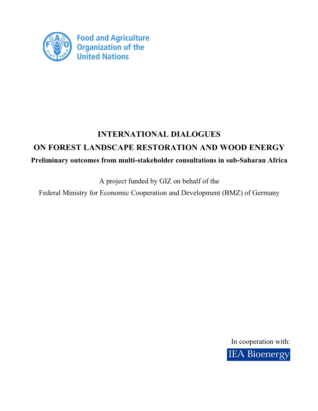 INTERNATIONAL DIALOGUES on FOREST LANDSCAPE RESTORATION and WOOD ENERGY Preliminary Outcomes from Multi-Stakeholder Consultations in Sub-Saharan Africa