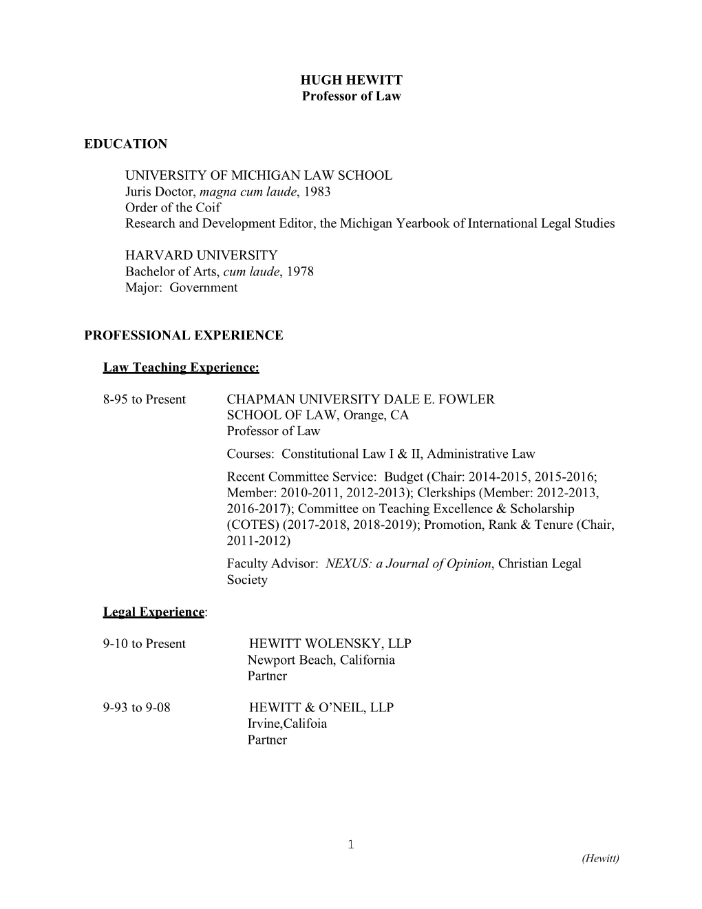 1 HUGH HEWITT Professor of Law EDUCATION UNIVERSITY of MICHIGAN LAW SCHOOL Juris Doctor, Magna Cum Laude, 1983 Order of the Coif