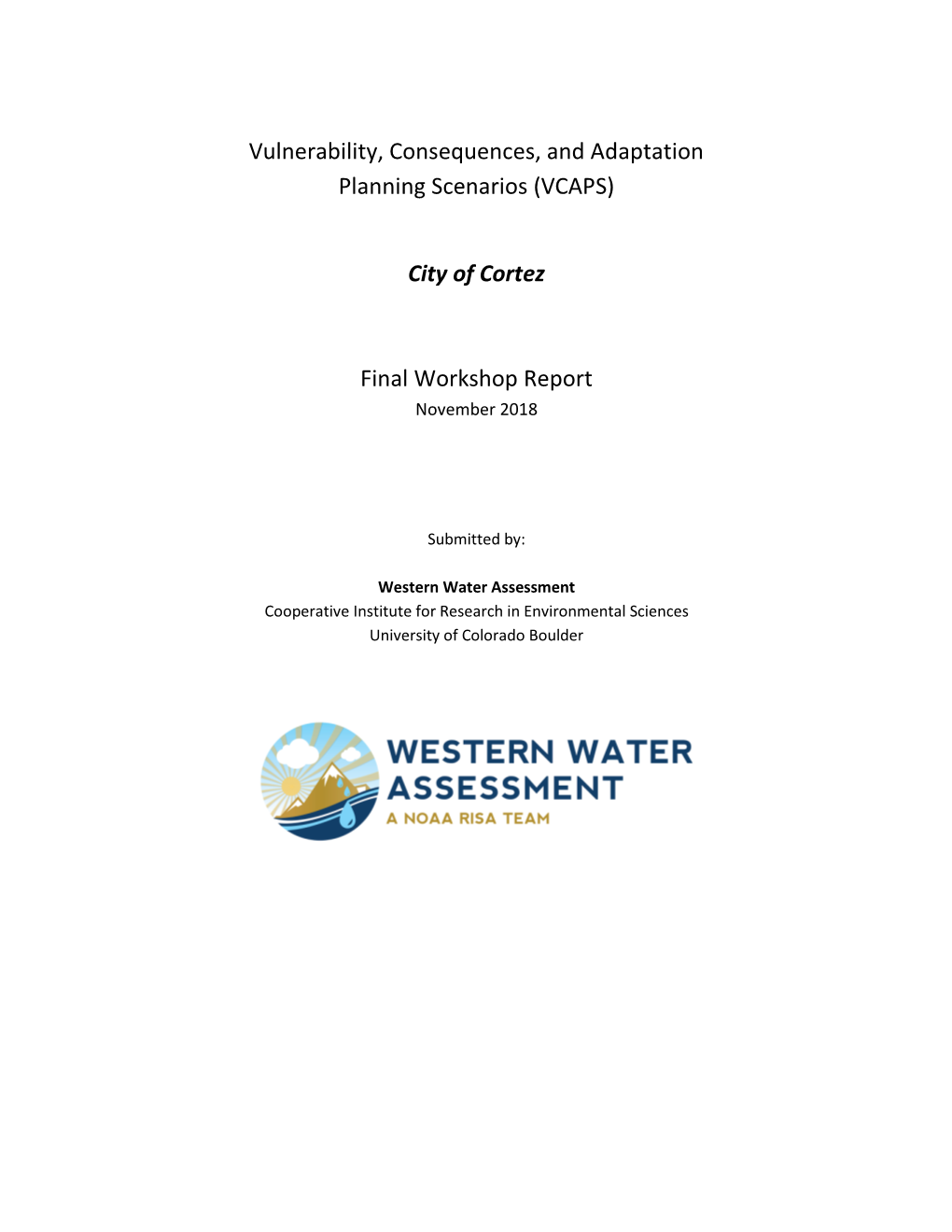 Vulnerability, Consequences, and Adaptation Planning Scenarios (VCAPS) City of Cortez Final Workshop Report