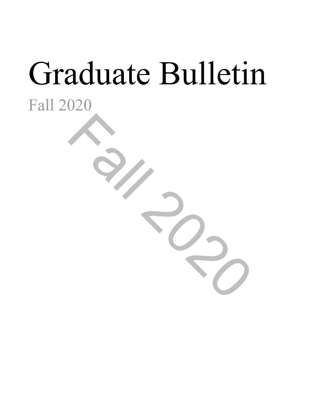Graduate Bulletin Fall 2020 Fall 2020 Fall 2020 ADMISSIONS Fall 2020