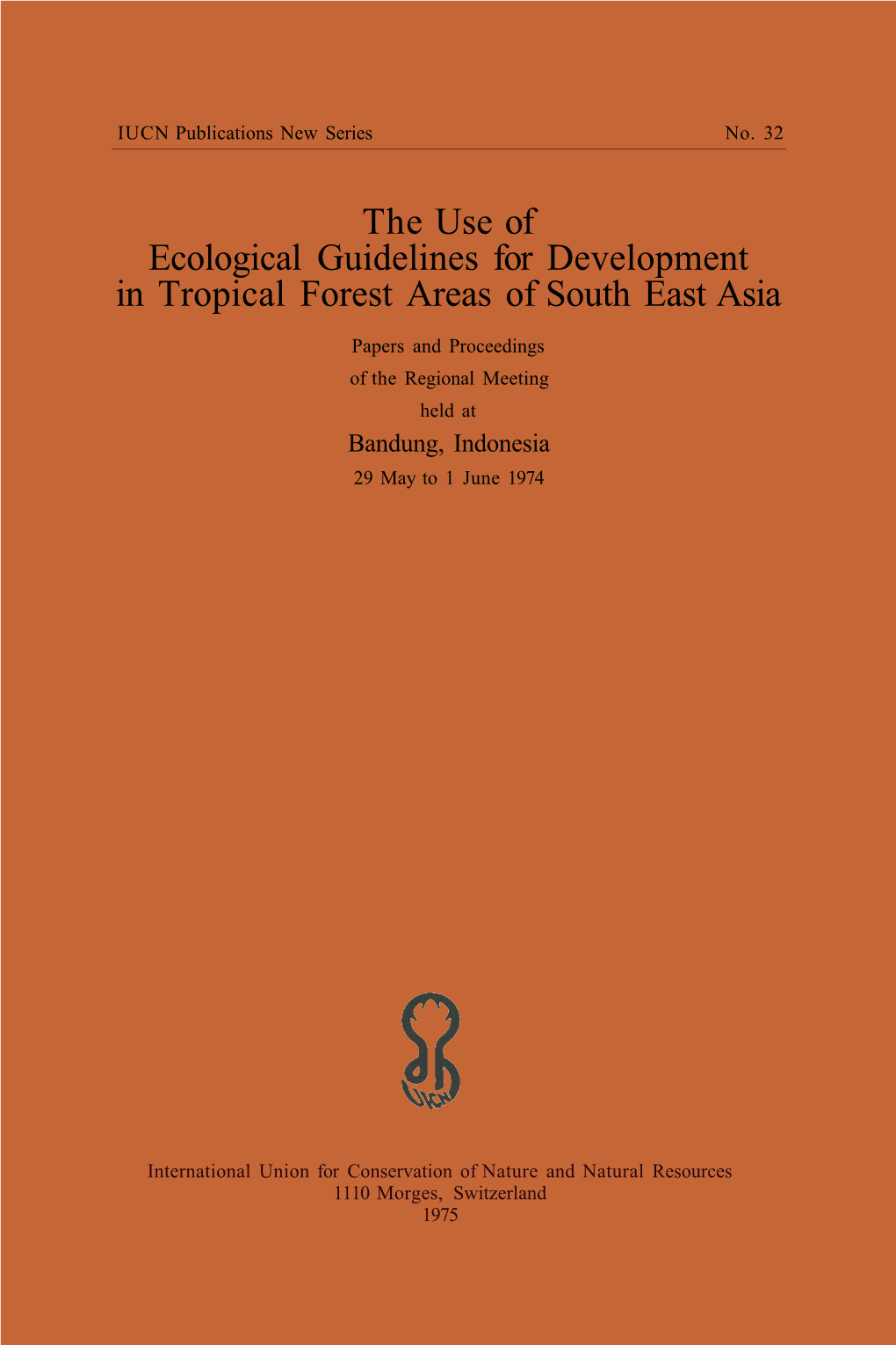 The Use of Ecological Guidelines for Development in Tropical Forest Areas of South East Asia