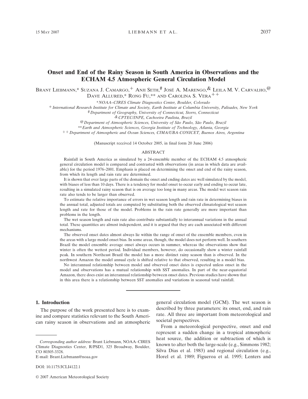 Onset and End of the Rainy Season in South America in Observations and the ECHAM 4.5 Atmospheric General Circulation Model Ϩ BRANT LIEBMANN,* SUZANA J