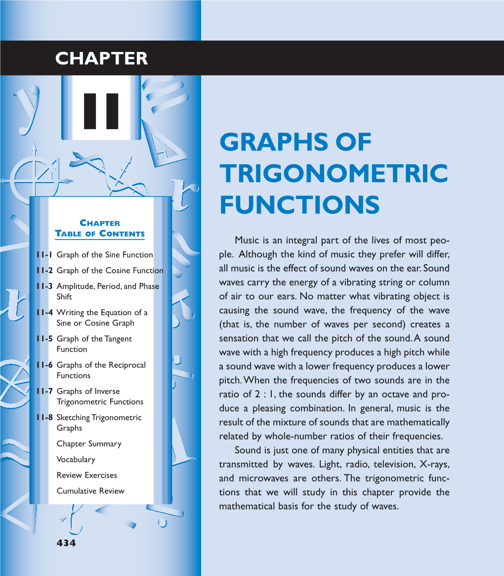 GRAPHS of TRIGONOMETRIC FUNCTIONS CHAPTER TABLE of CONTENTS Music Is an Integral Part of the Lives of Most Peo- 11-1 Graph of the Sine Function Ple