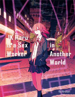 JK Haru Is a Sex Worker in Another World Spring Kiyori: an Afterstory Special Short Story: Status List About J-Novel Club Copyright JK Haru’S Job Hunt