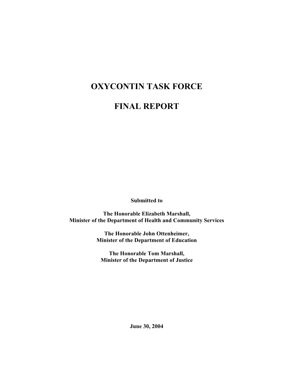 Oxycontin Task Force Final Report – June 30, 2004 2 10.2 Needle Exchange Program 44 10.3 Tamper Resistant Prescription Pads 45 10.4 Policing 46