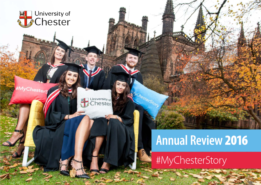 Annual Review 2016 #Mychesterstory 2 Annual Review 2016 Contents Factfile Achievements 3 Forewords 4 Established: 1839