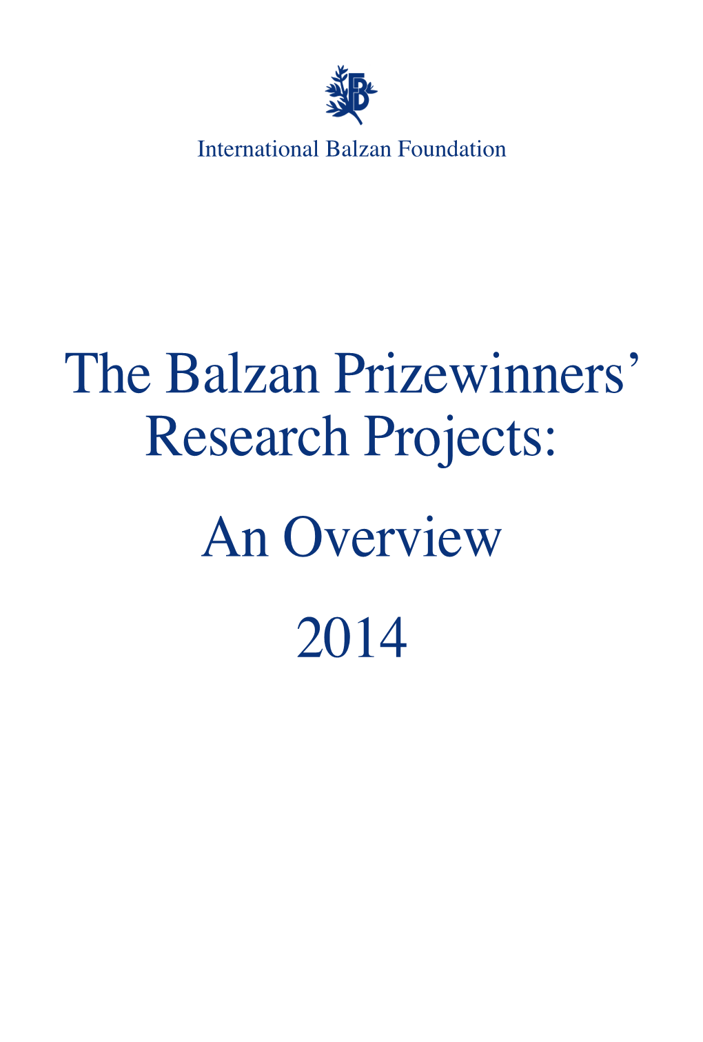 The Balzan Prizewinners' Research Projects: an Overview 2014