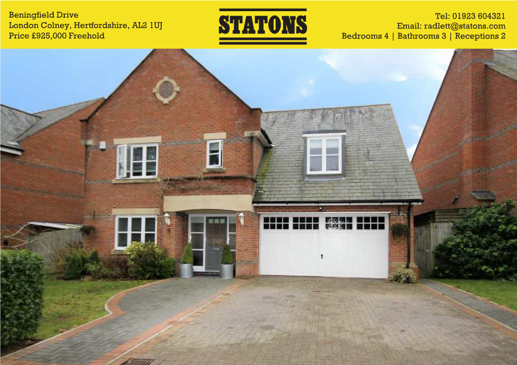 Radlett@Statons.Com London Colney, Hertfordshire, AL2 1UJ Price £925000 Freehold Be