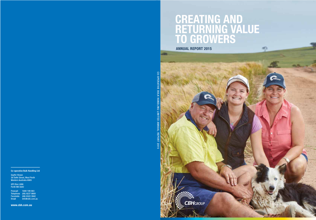 Creating and Returning Value to Growers Annual Report 2015 Co-Operative Bulk Handling Limited Annual Report 2015