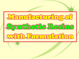 Manufacturing of Synthetic Resins with Formulation