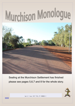 Sealing at the Murchison Settlement Has Finished Please See Pages 5,6,7 and 8 for the Whole Story