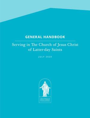 GENERAL HANDBOOK Serving in the Church of Jesus Christ Jesus of Church Serving in The