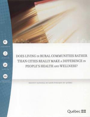 Does Living in Rural Communities Rather Than Cities Really Make a Difference in People’S Health and Wellness?