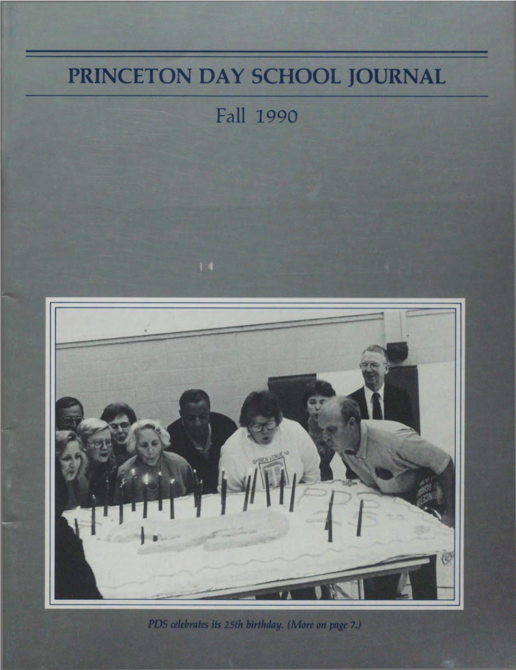 PRINCETON DAY SCHOOL JOURNAL Editor: Linda Maxwell Stefanelli '62 PRINCETON DAY