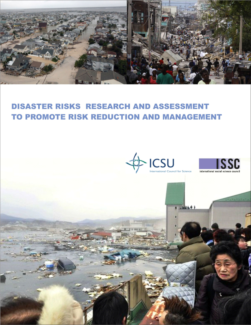 Disaster Risks Research and Assessment to Promote Risk Reduction and Management