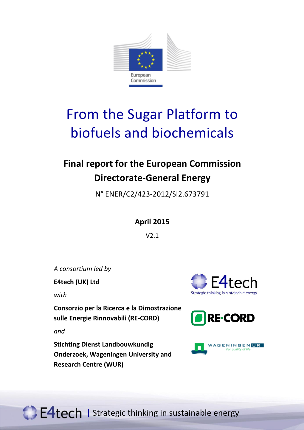 From the Sugar Platform to Biofuels and Biochemicals