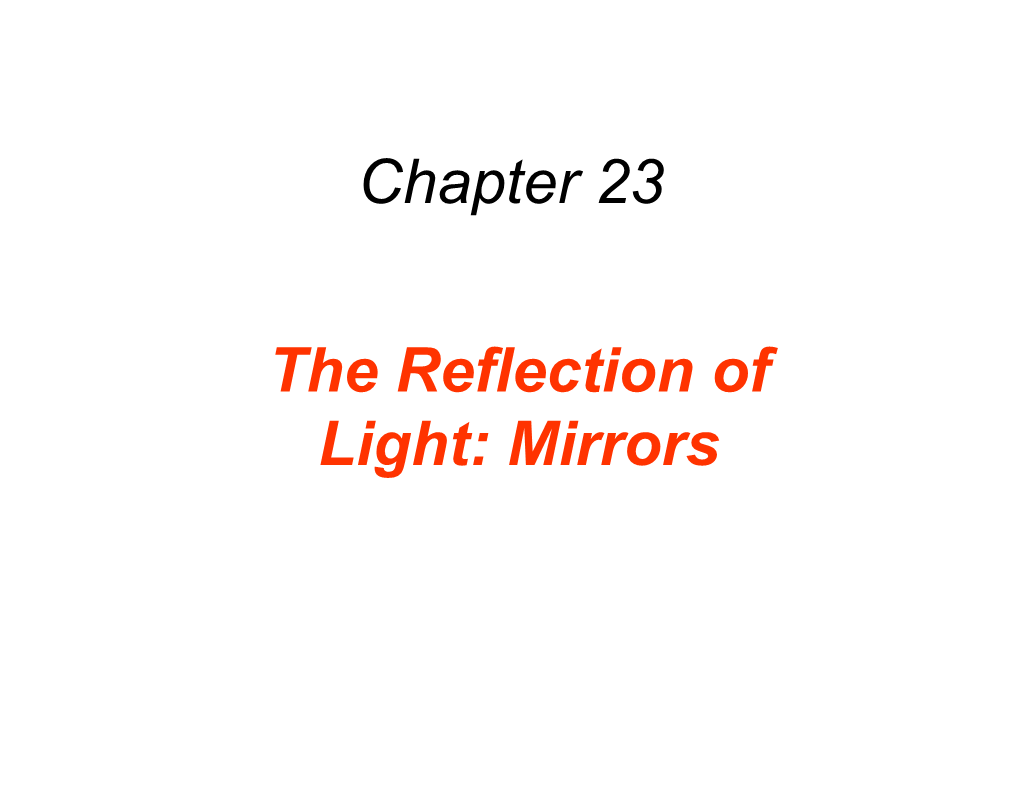 Chapter 23 the Reflection of Light: Mirrors