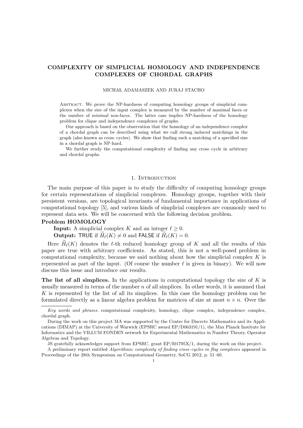 COMPLEXITY of SIMPLICIAL HOMOLOGY and INDEPENDENCE COMPLEXES of CHORDAL GRAPHS 1. Introduction the Main Purpose of This Paper Is