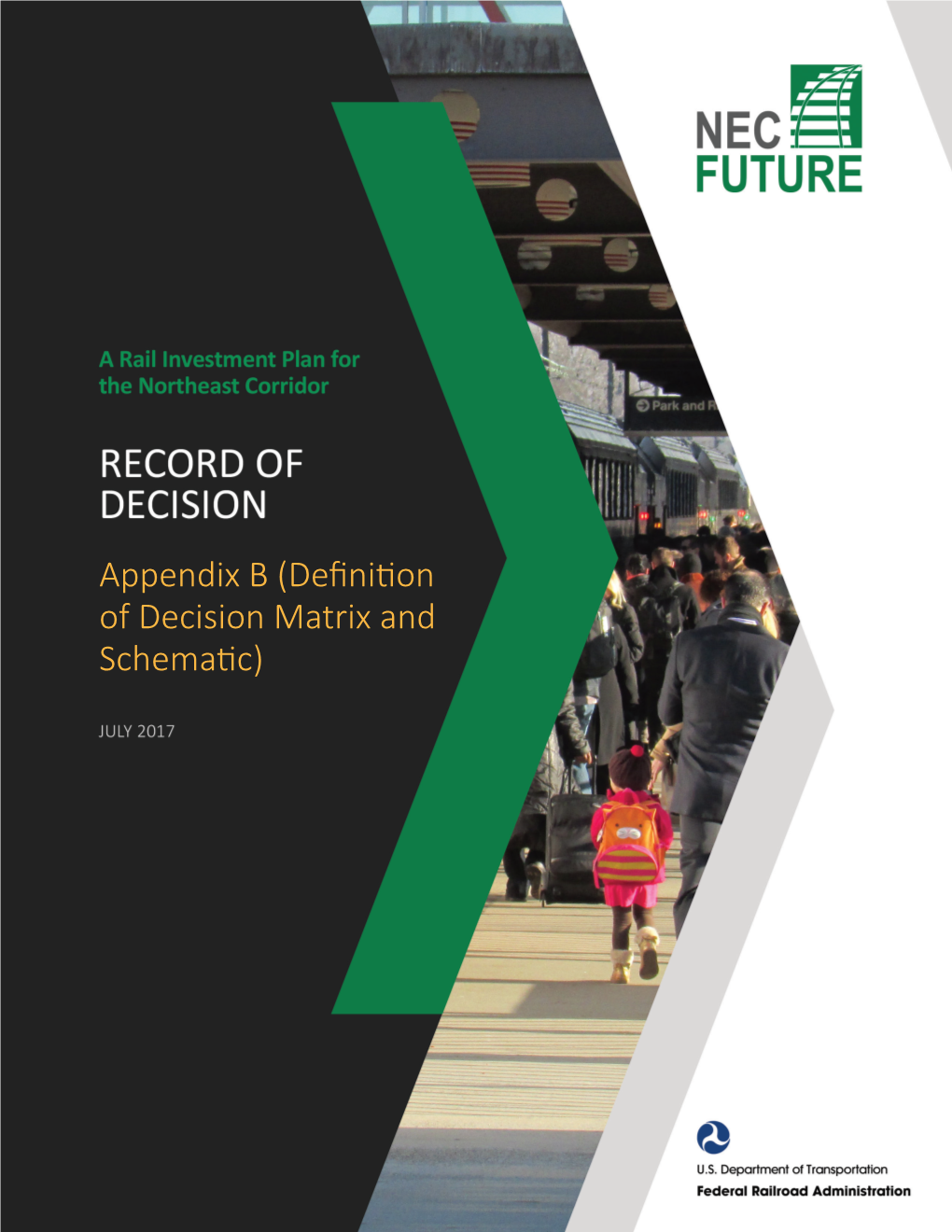 Record of Decision: NEC FUTURE a Rail Investment Plan for the Northeast Corridor Washington, D.C., to Boston, Massachusetts July 2017