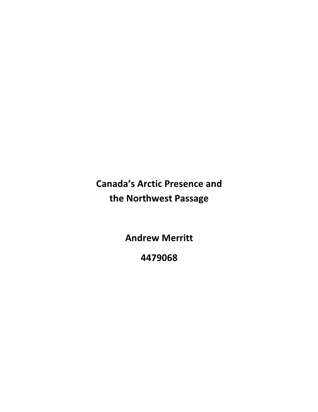 Canada's Arctic Presence and the Northwest Passage Andrew Merritt