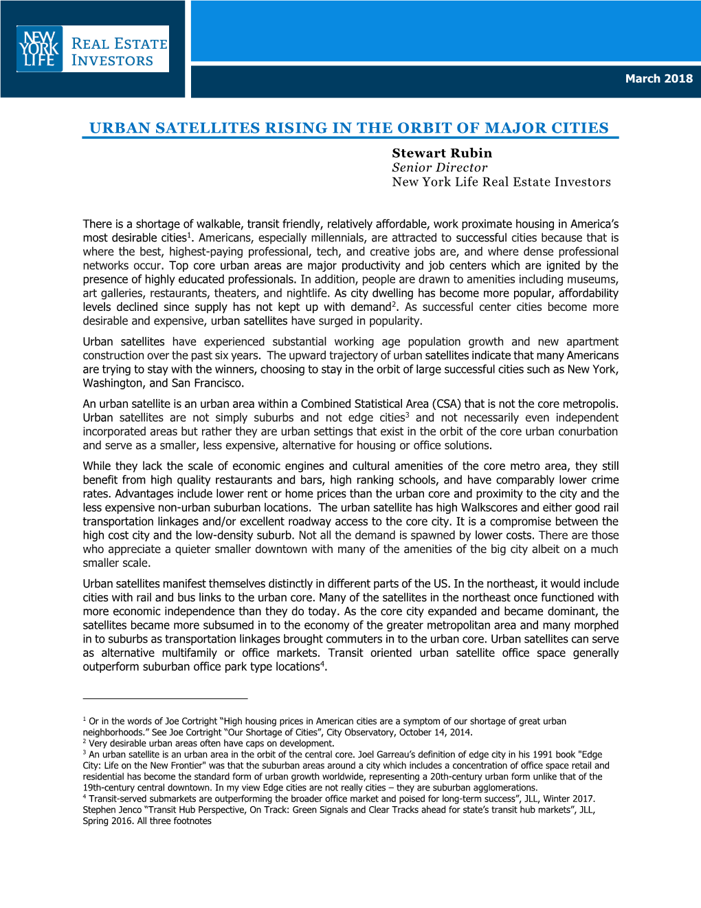 URBAN SATELLITES RISING in the ORBIT of MAJOR CITIES Stewart Rubin Senior Director New York Life Real Estate Investors