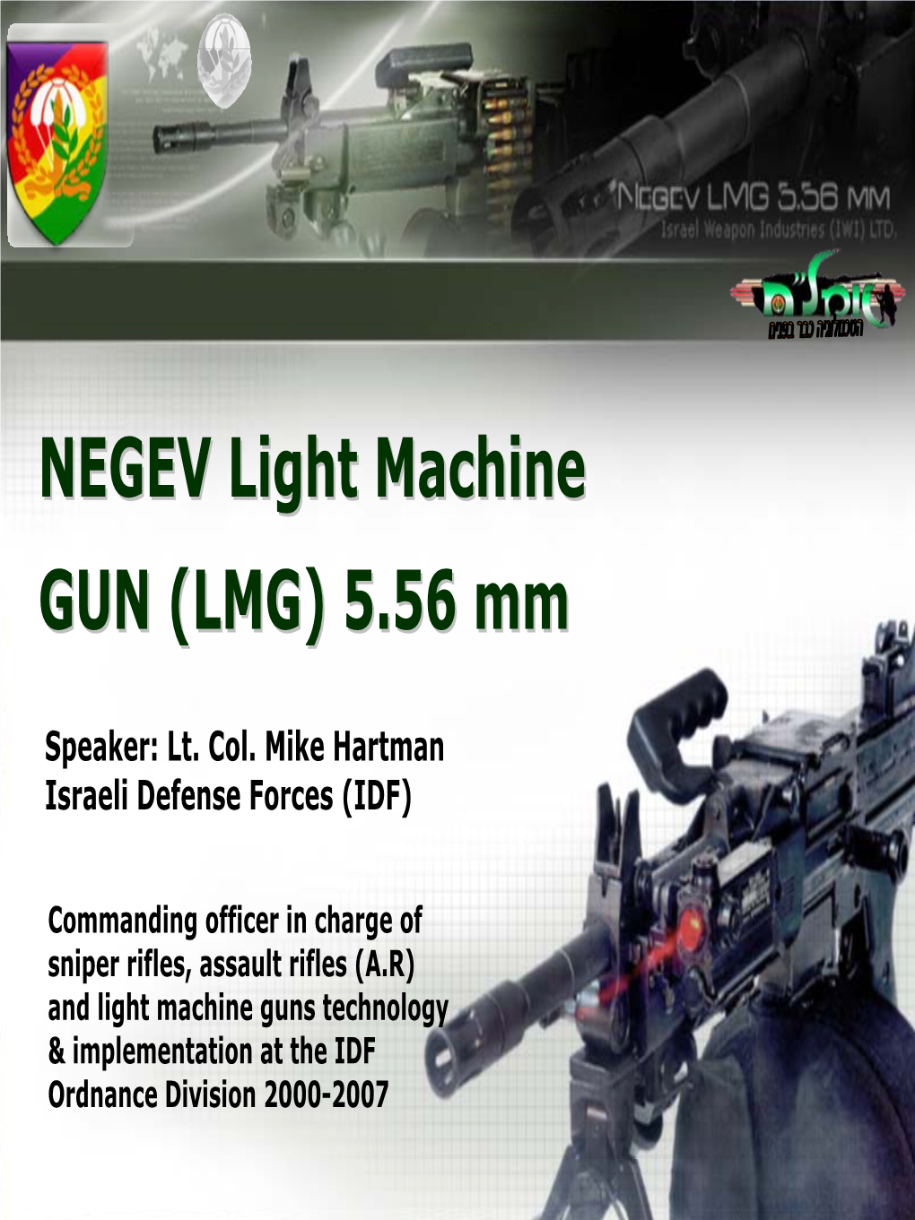 NEGEV Light Machine GUN (LMG) 5.56 Mm