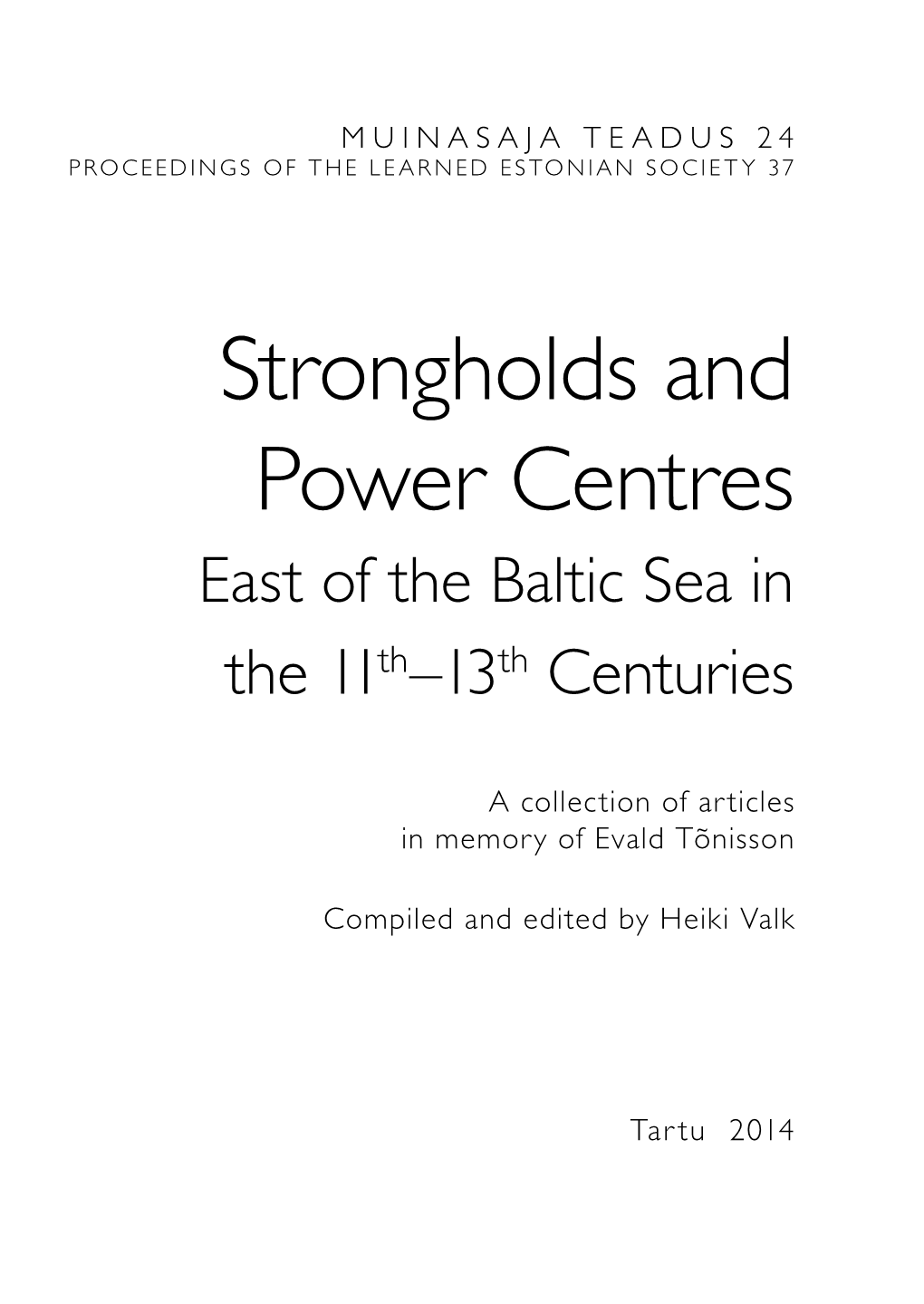 Strongholds and Power Centres East of the Baltic Sea in T H E 11 Th–13 Th Centuries