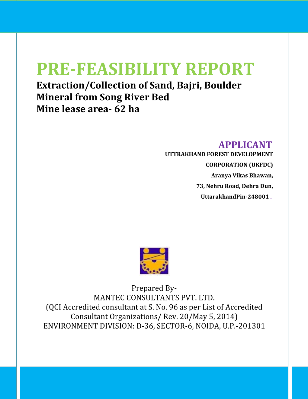 PRE-FEASIBILITY REPORT Extraction/Collection of Sand, Bajri, Boulder Mineral from Song River Bed Mine Lease Area- 62 Ha